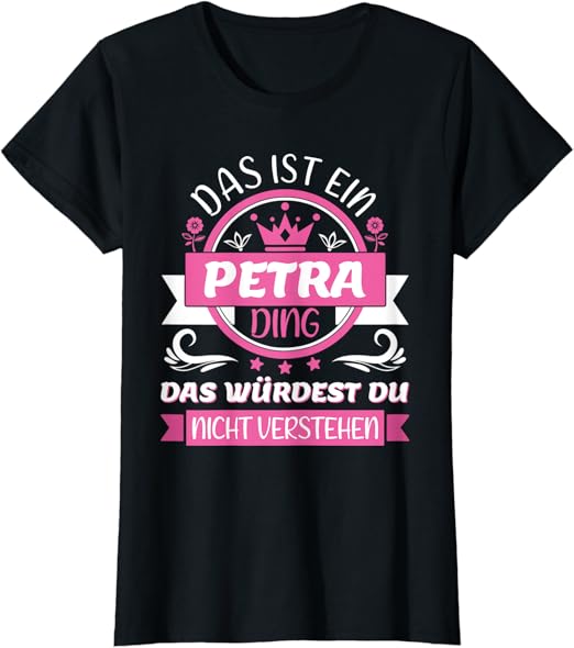 Petra Name Vorname Namenstag Das ist ein Petra Ding TShirt Amazon.de Bekleidung Petra Name Vorname Namenstag Das ist ein Petra Ding TShirt Amazon.de Bekleidung